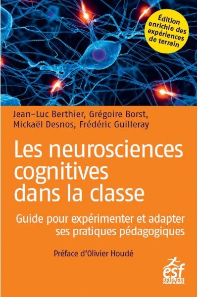 Les neurosciences cognitives dans la classe : guide pour expérimenter et adapter ses pratiques pédagogiques